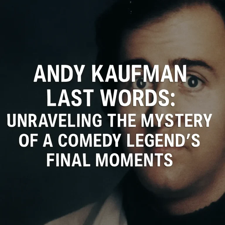 Andy Kaufman Last Words