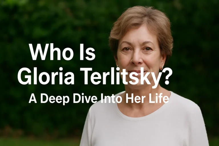 Who Is Gloria Terlitsky? A Deep Dive Into Her Life and Impact